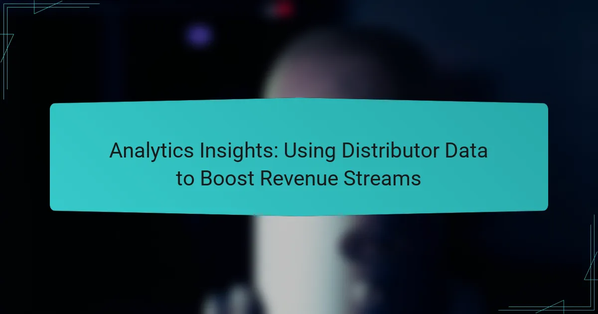 Analytics Insights: Using Distributor Data to Boost Revenue Streams