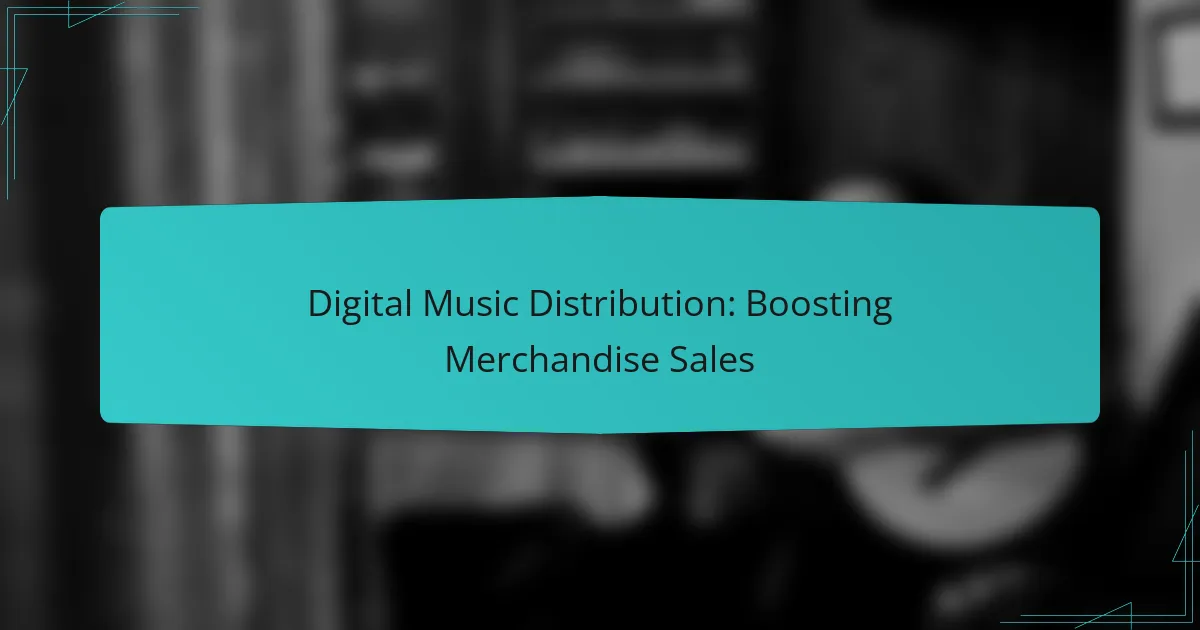 Digital Music Distribution: Boosting Merchandise Sales