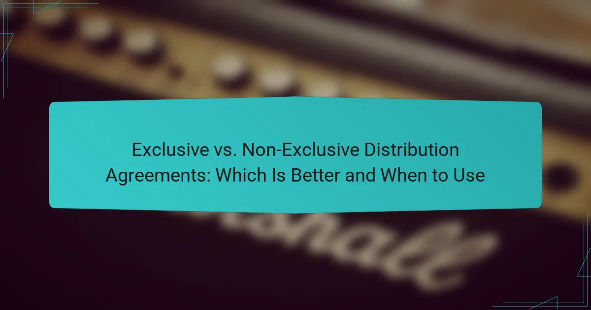 Exclusive vs. Non-Exclusive Distribution Agreements: Which Is Better and When to Use