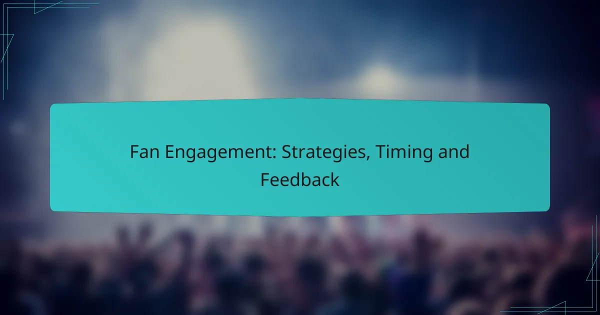 Fan Engagement: Strategies, Timing and Feedback