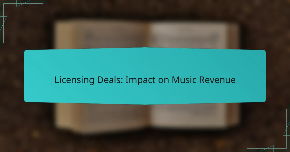 Licensing Deals: Impact on Music Revenue