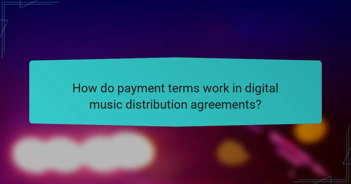 How do payment terms work in digital music distribution agreements?