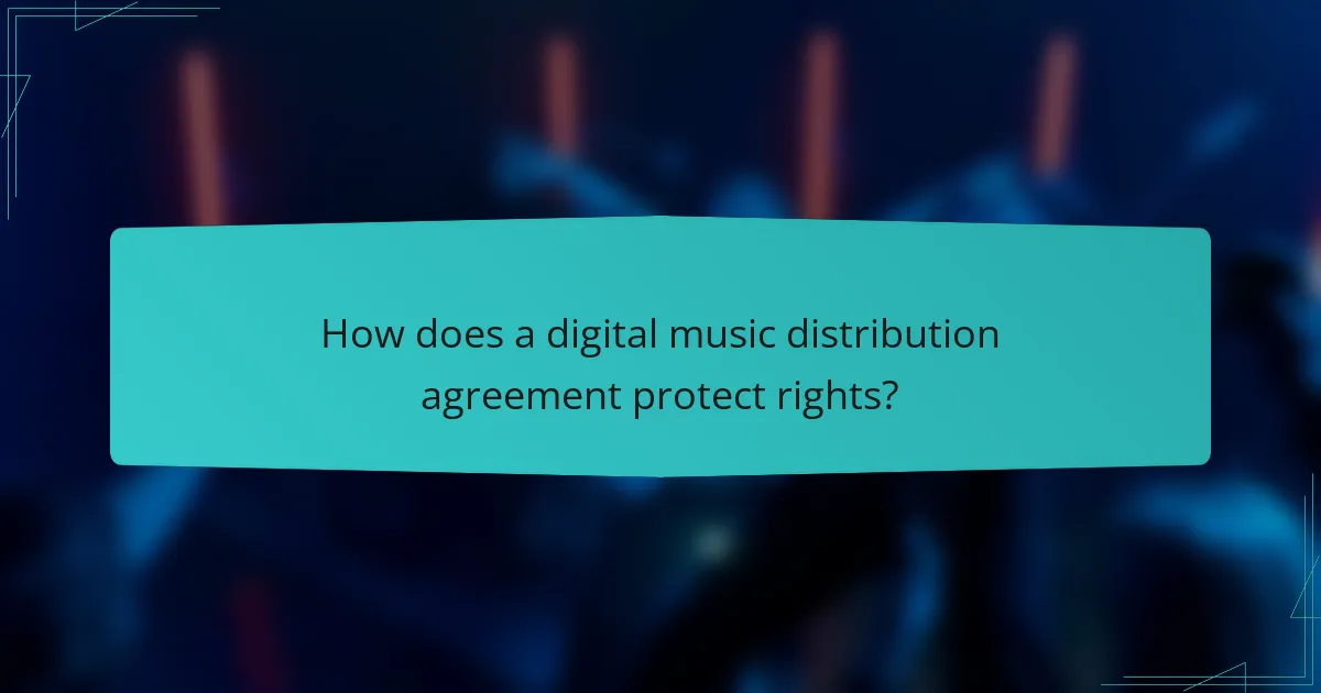 How does a digital music distribution agreement protect rights?