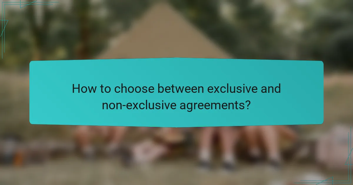 How to choose between exclusive and non-exclusive agreements?