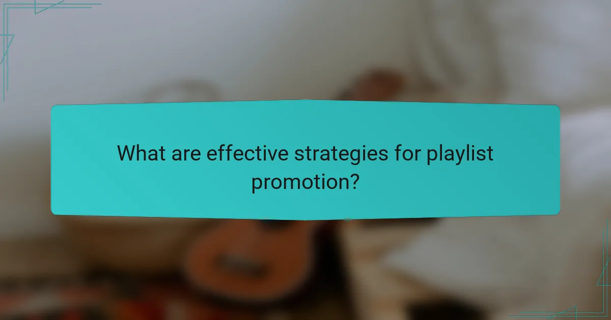 What are effective strategies for playlist promotion?
