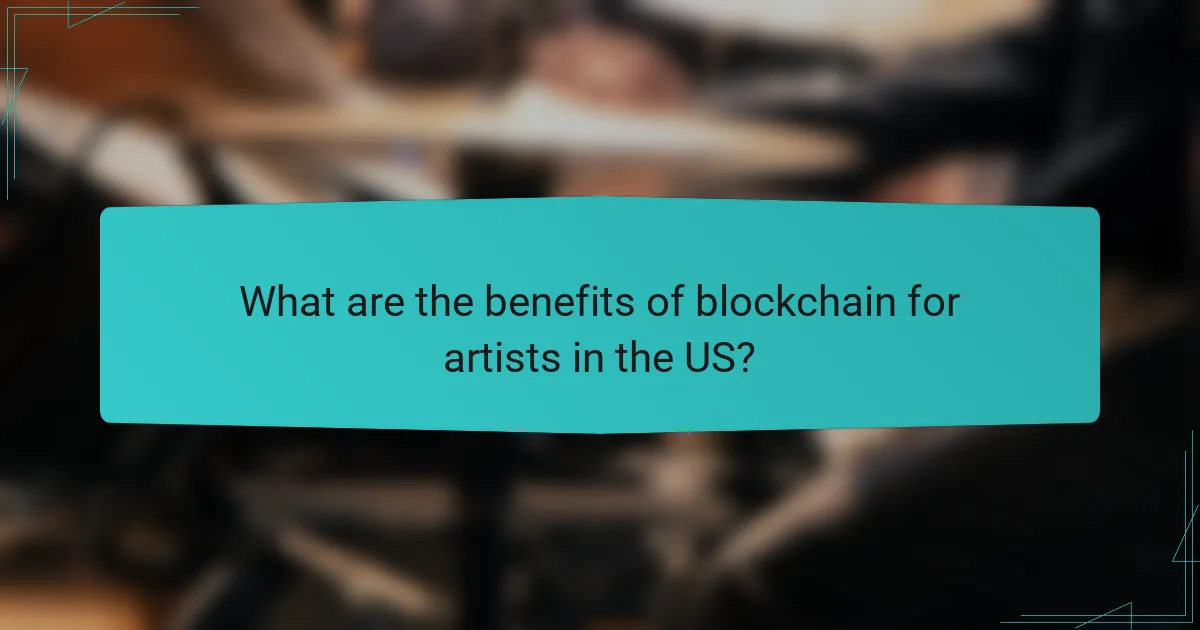 What are the benefits of blockchain for artists in the US?