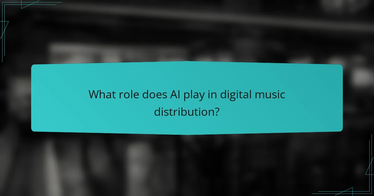 What role does AI play in digital music distribution?