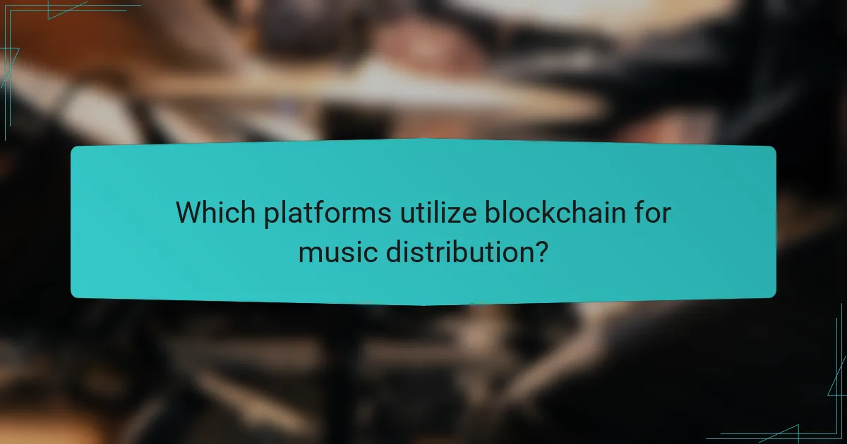 Which platforms utilize blockchain for music distribution?
